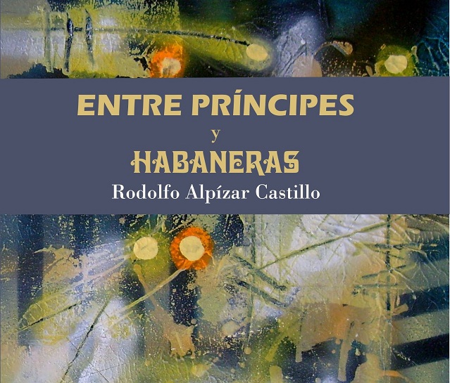 Presentar�n hoy novela Entre pr�ncipes y habaneras dedicado a los 500 a�os de La Habana