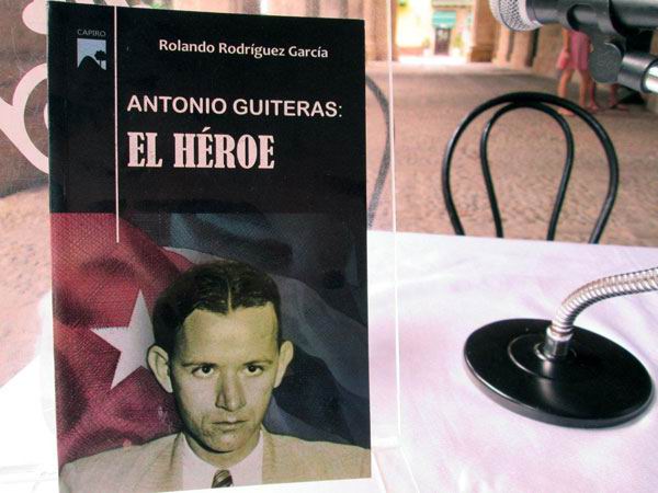 Antonio Guiteras: El Héroe, publicado por la Editorial Capiro de Santa Clara