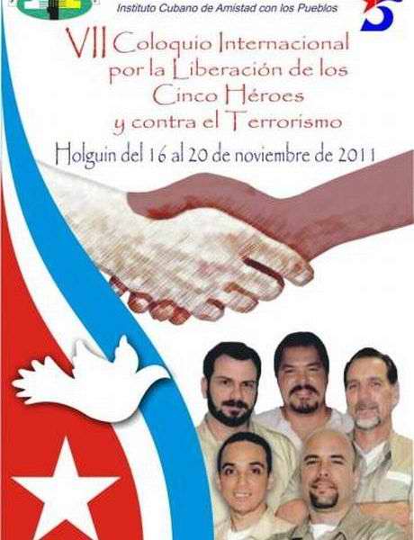 Séptimo Coloquio Internacional por la Libertad de los Cinco Héroes Cubanos Séptimo Coloquio Internacional por la Libertad de los Cinco Héroes Cubanos