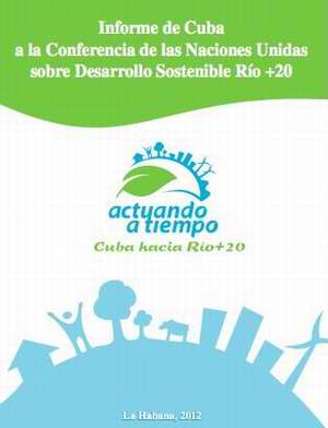 Informe de Cuba a Río+20 Informe de Cuba a Río+20