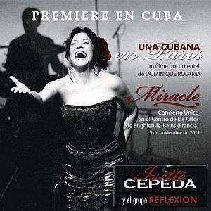 Una cubana en París, documental que recoge la voz y las palabras de Ivette Cepeda, que con cada entrega se desgrana en pasión y a la vez en inmensa ternura, más una modestia difícil de encontrar Una cubana en París, documental que recoge la voz y las palabras de Ivette Cepeda, que con cada entrega se desgrana en pasión y a la vez en inmensa ternura, más una modestia difícil de encontrar