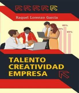 La Editorial Academia publicará el título Talento, creatividad y empresa, de la Doctora en Ciencia Raquel Lorenzo García