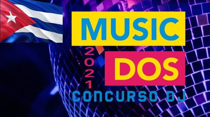 Convocan al Concurso Nacional MusicDos 2021 para Djs de toda Cuba
