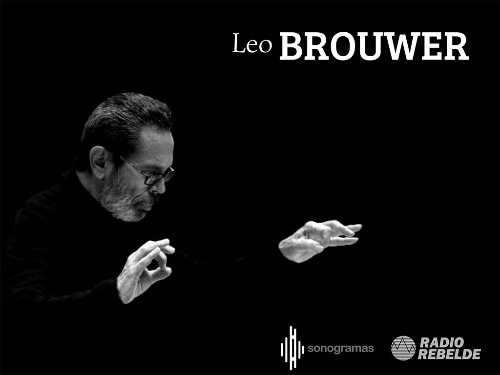 Sonogramas: Bajo la batuta de Leo Brouwer (+ Podcast)
