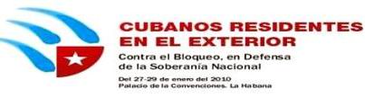 Encuentro de Cubanos Residentes en el Exterior contra el bloqueo, en Defensa de la Soberan&iacute;a Nacional