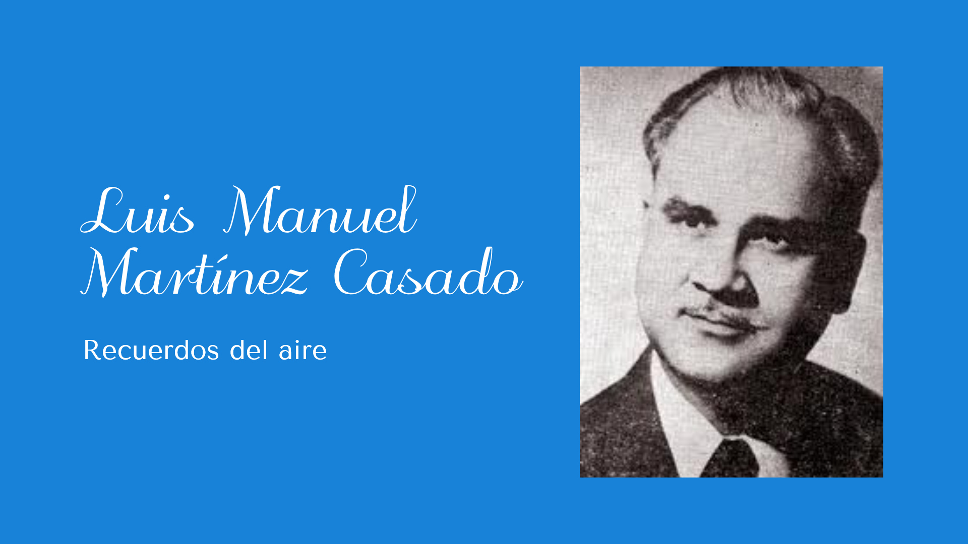 Recuerdos del aire: Luis Manuel Martínez Casado (86)