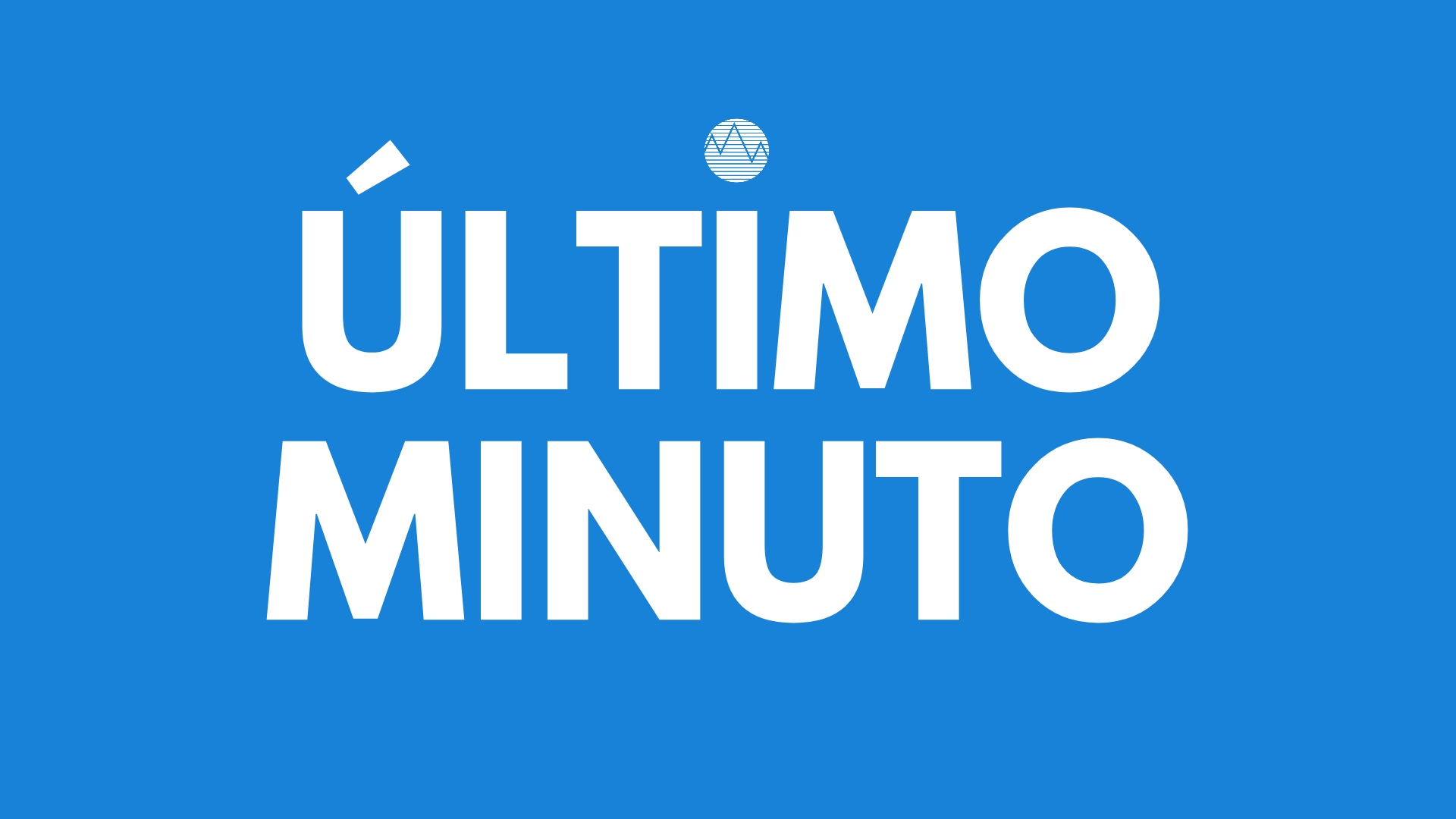 último minuto