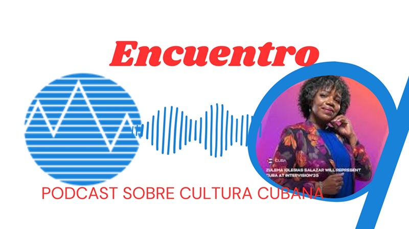 Podcast Encuentro: Zulema Iglesias Salazar: Un Pilar de la música cubana que brillará en Intervisión 2025