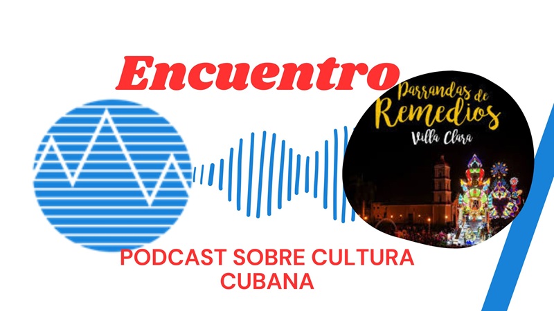 Podcast Encuentro: Las Parrandas de Remedios