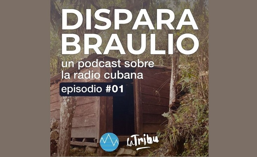 Dispara Braulio… Episodio 01: La Radio y Fidel