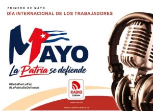 Con la Radio Cubana el Primero de Mayo: #LaPatriaSeDefiende