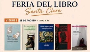 Santa Clara se vestirá de letras otra vez durante la 34 Feria Internacional del Libro